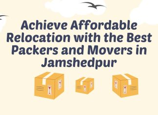 Achieve Affordable Relocation with the Best Packers and Movers in Jamshedpur