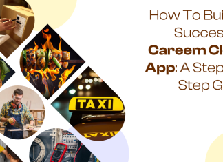 How to Build a Successful Careem Clone App: A Step-By-Step Guide